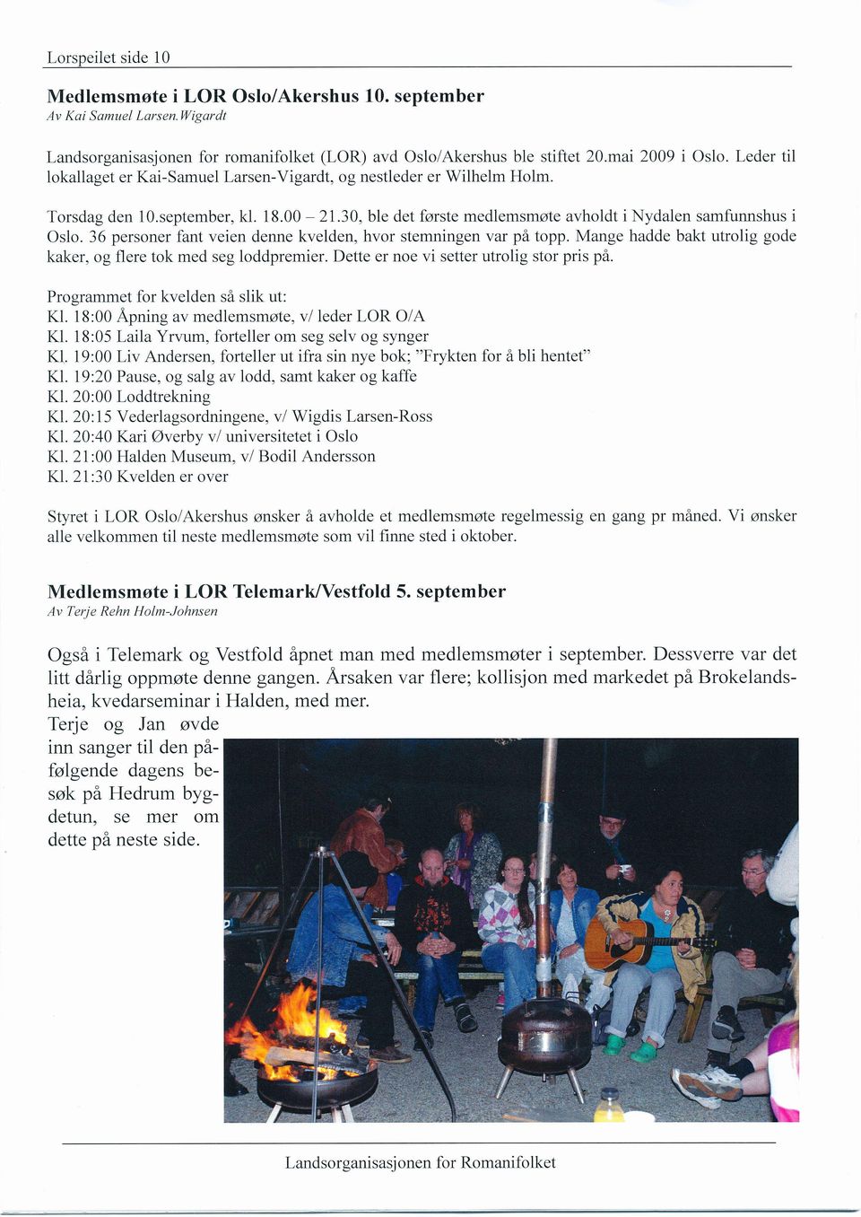 36 personer fant veien denne kvelden, hvor stemningen var på topp. Mange hadde bakt utrolig gode kaker, og flere tok med seg loddpremier. Dette er noe vi setter utrolig stor pris på.