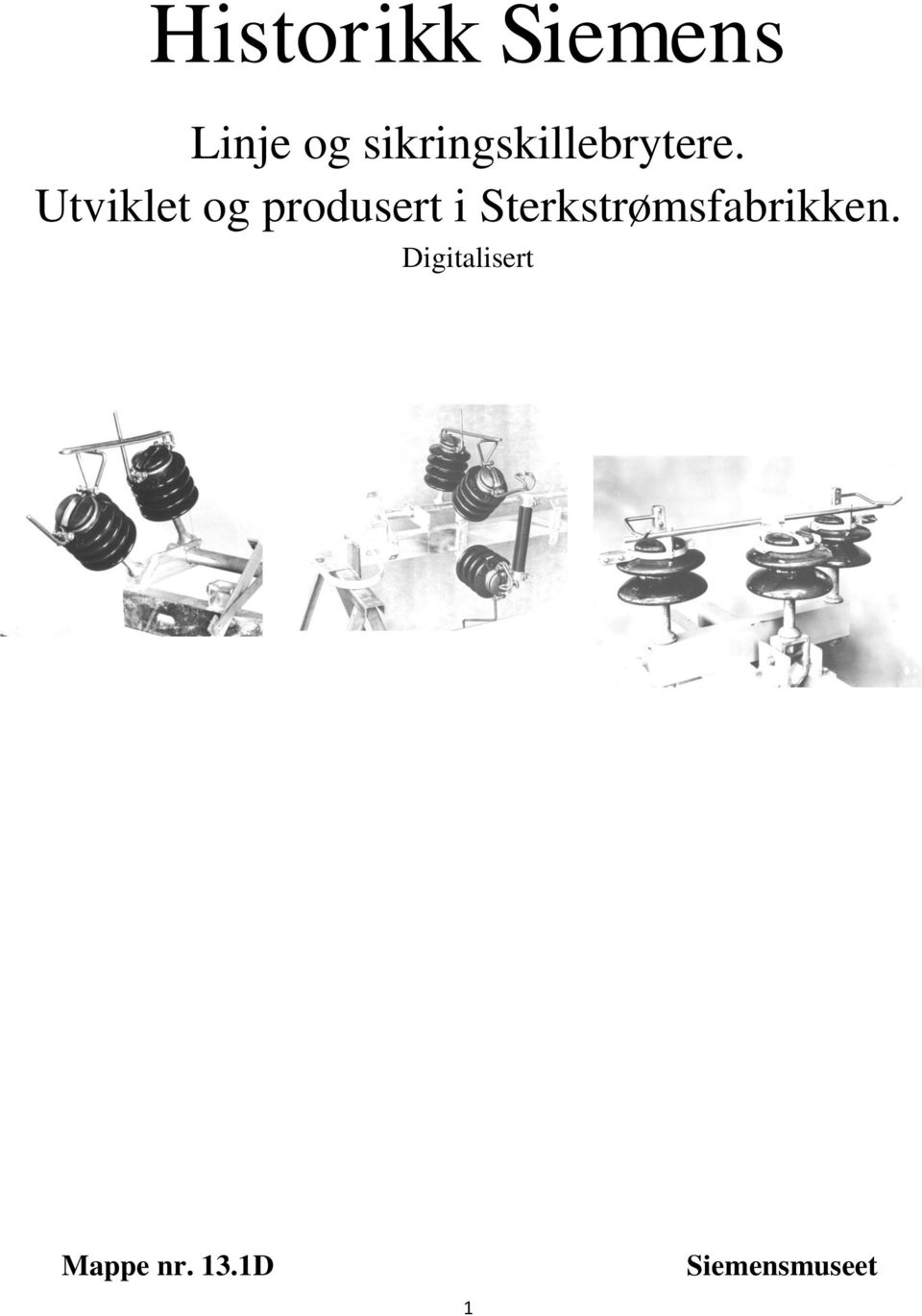 Utviklet og produsert i