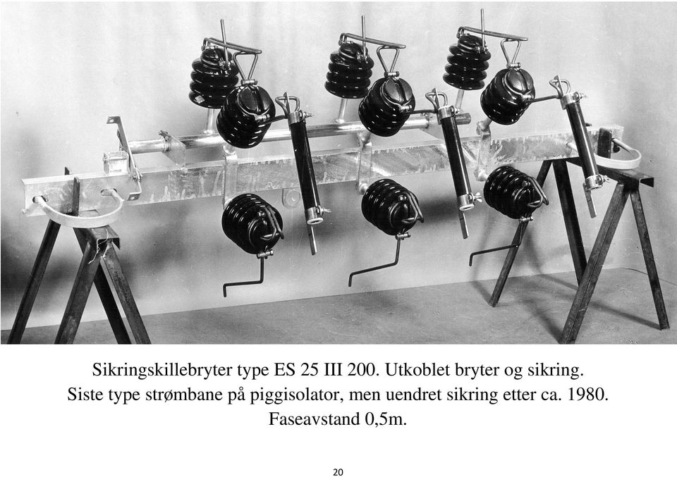 Siste type strømbane på piggisolator,