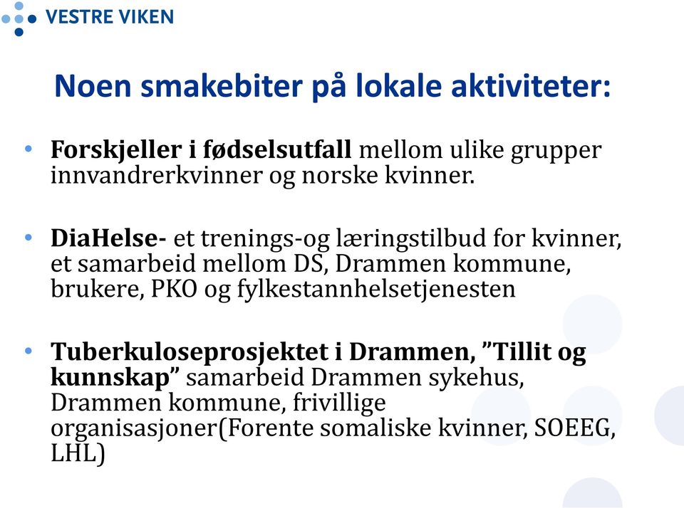 DiaHelse- et trenings-og læringstilbud for kvinner, et samarbeid mellom DS, Drammen kommune, brukere,