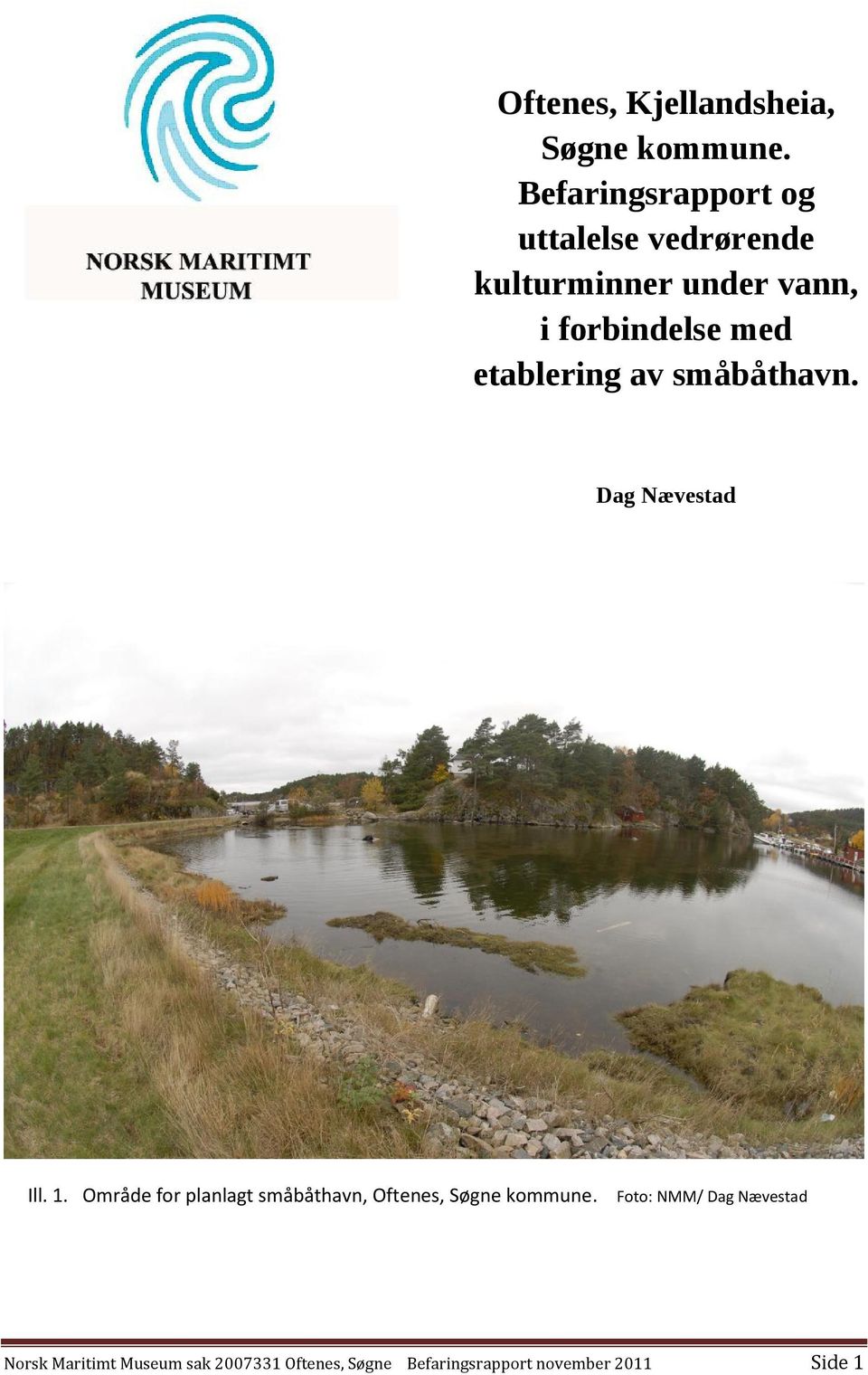 etablering av småbåthavn. Dag Nævestad Ill. 1.