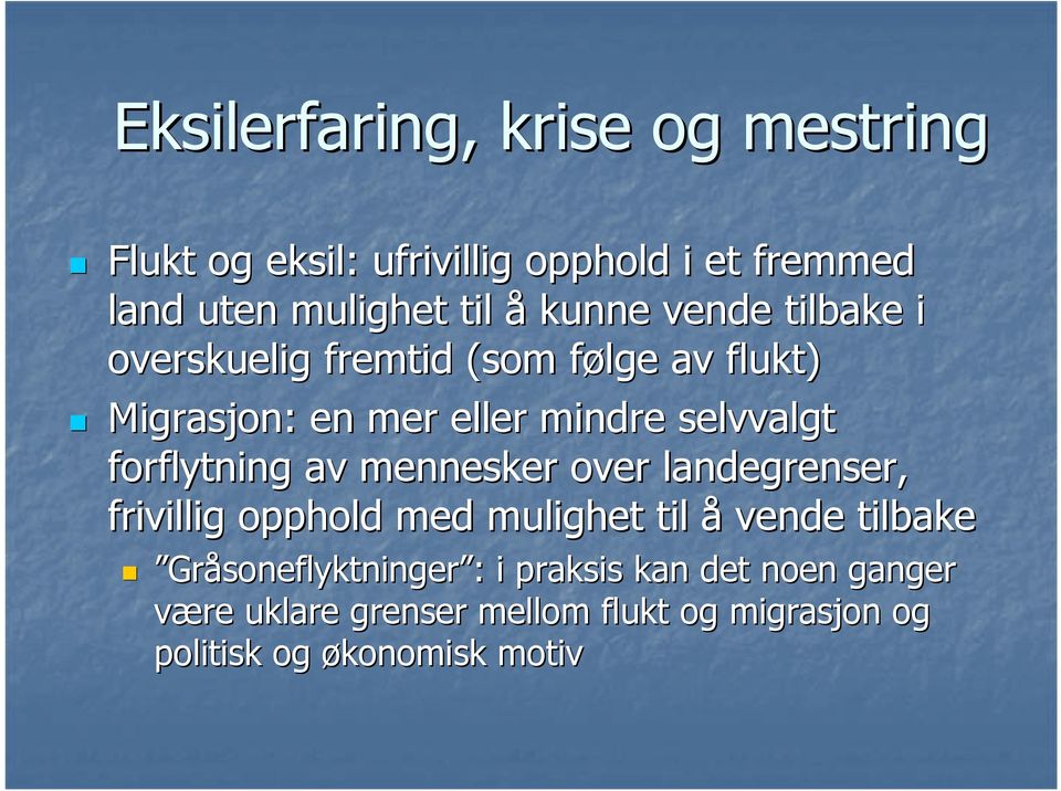 forflytning av mennesker over landegrenser, frivillig opphold med mulighet til å vende tilbake