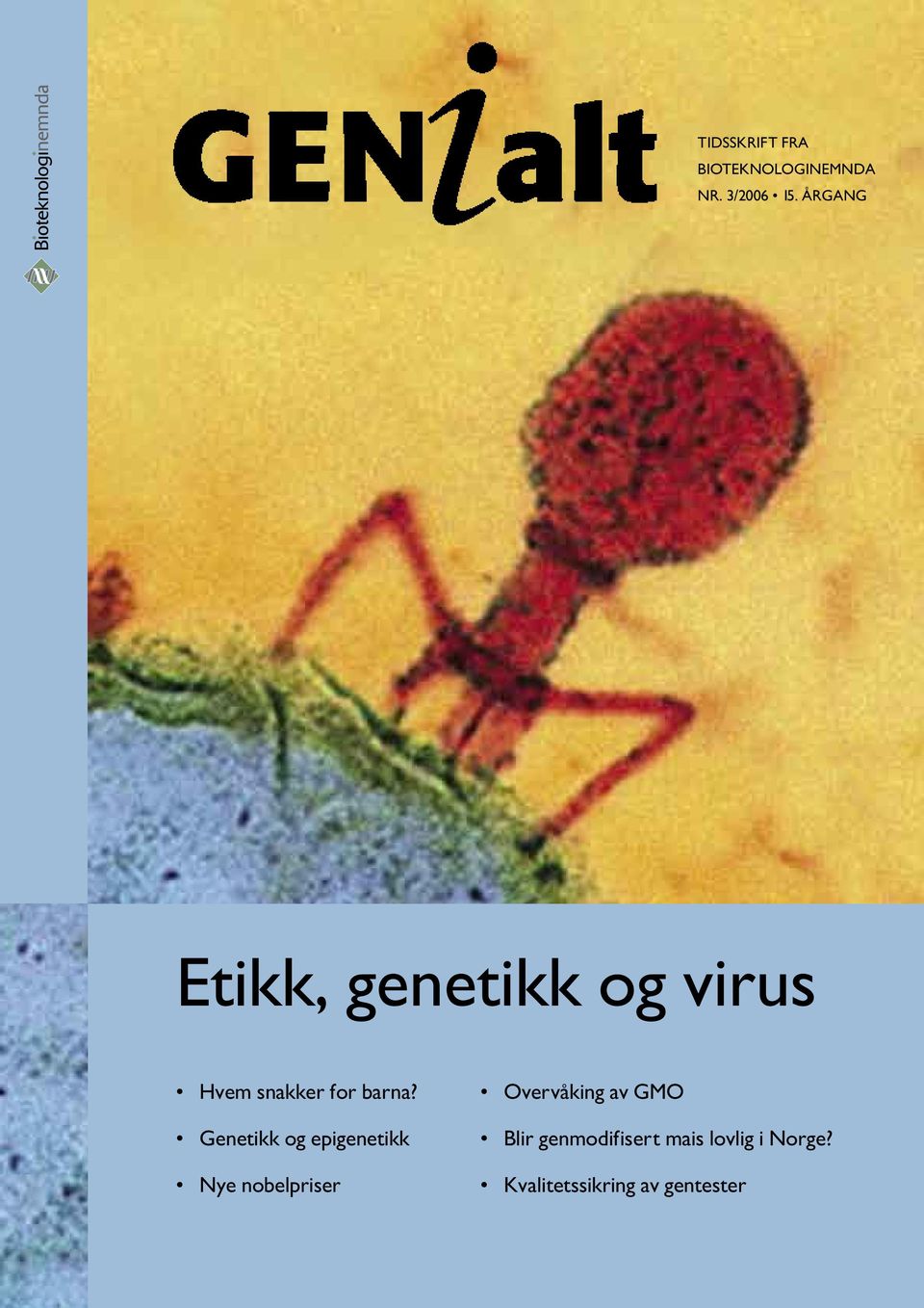 Genetikk og epigenetikk Nye nobelpriser Overvåking av GMO