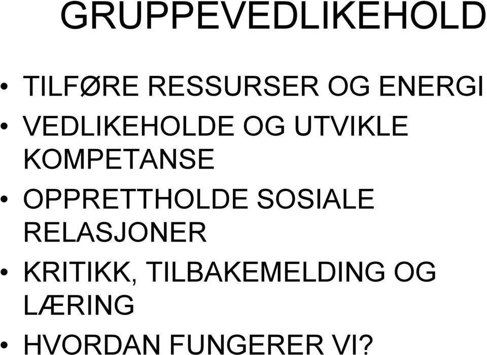 OPPRETTHOLDE SOSIALE RELASJONER KRITIKK,