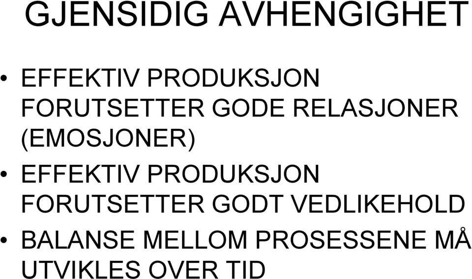 EFFEKTIV PRODUKSJON FORUTSETTER GODT