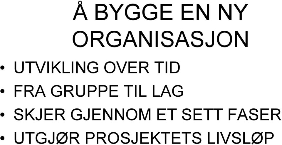 TIL LAG SKJER GJENNOM ET SETT