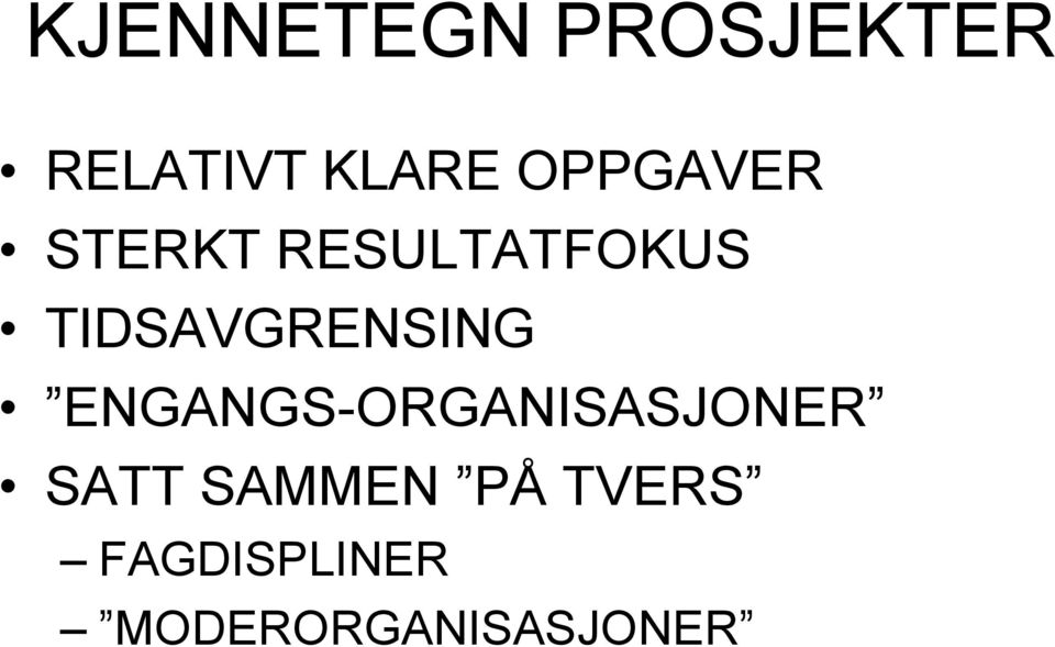 TIDSAVGRENSING ENGANGS-ORGANISASJONER