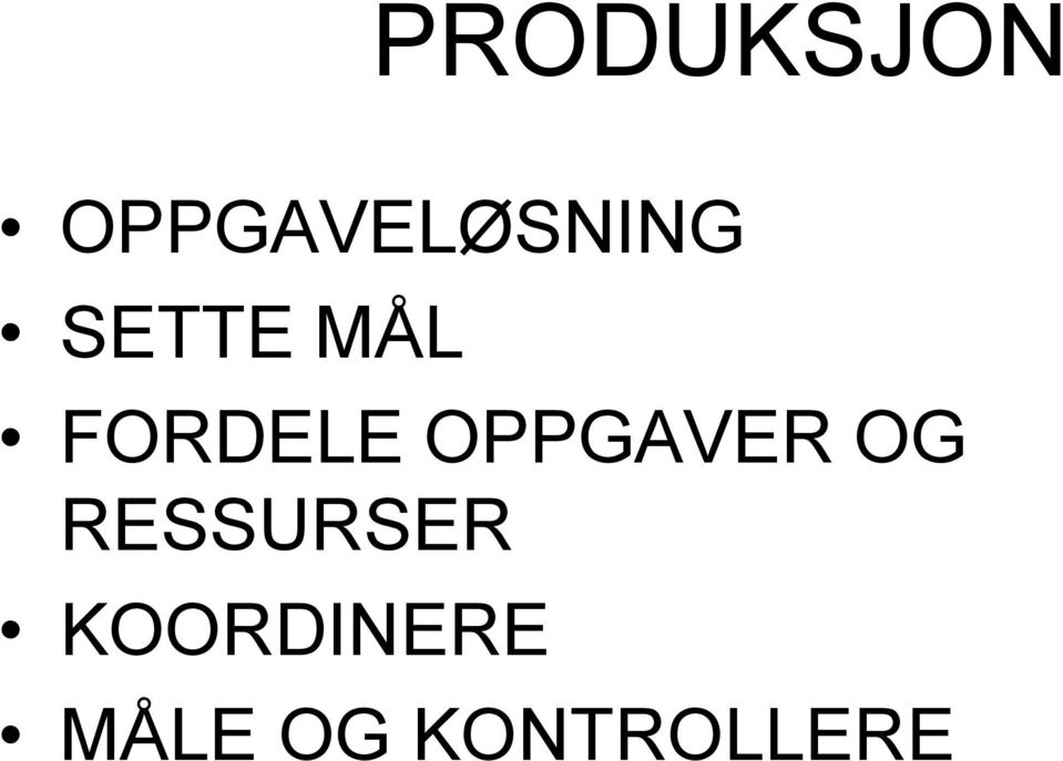 MÅL FORDELE OPPGAVER OG