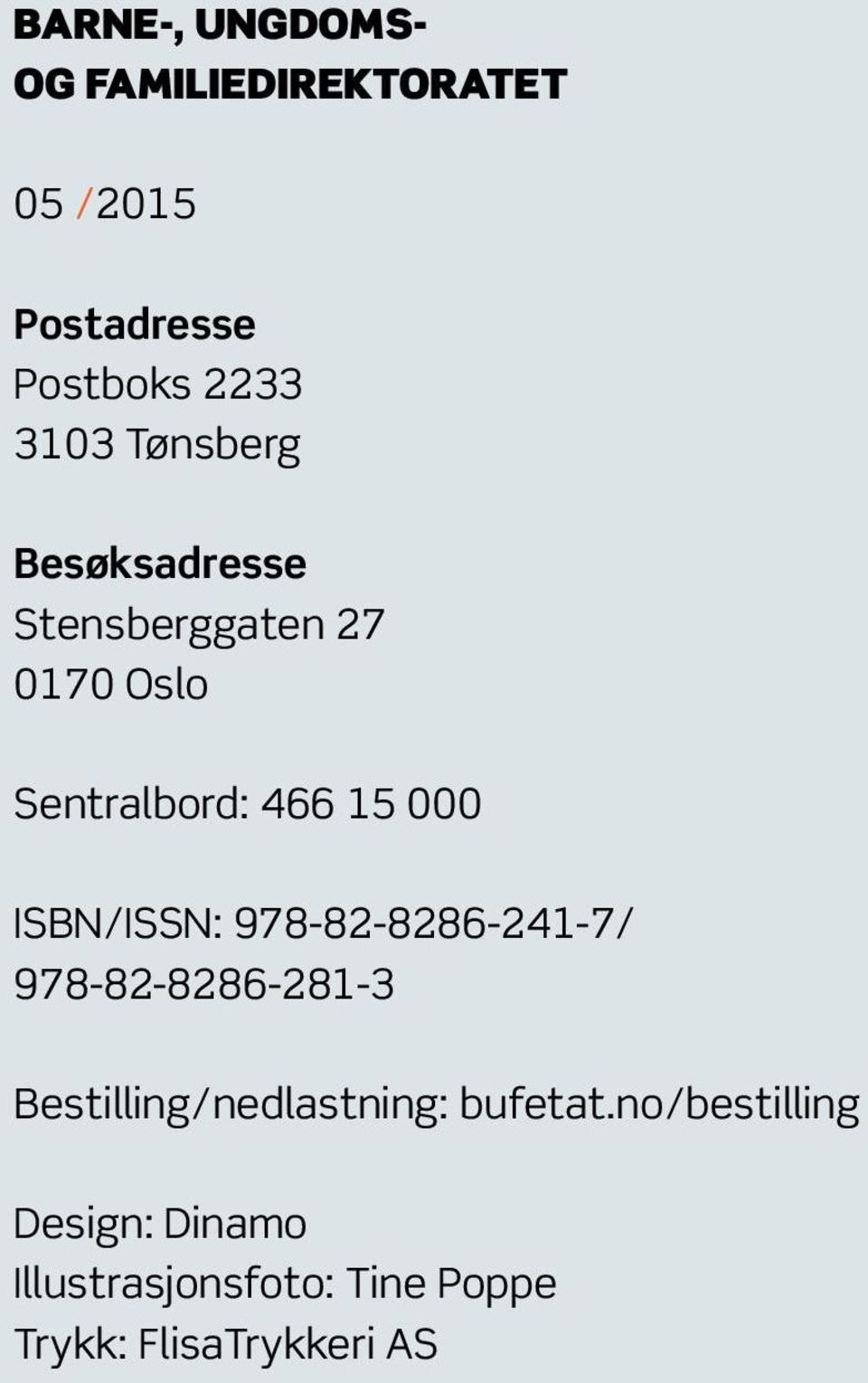 978-82-8286-241-7/ 978-82-8286-281-3 Bestilling/nedlastning: bufetat.