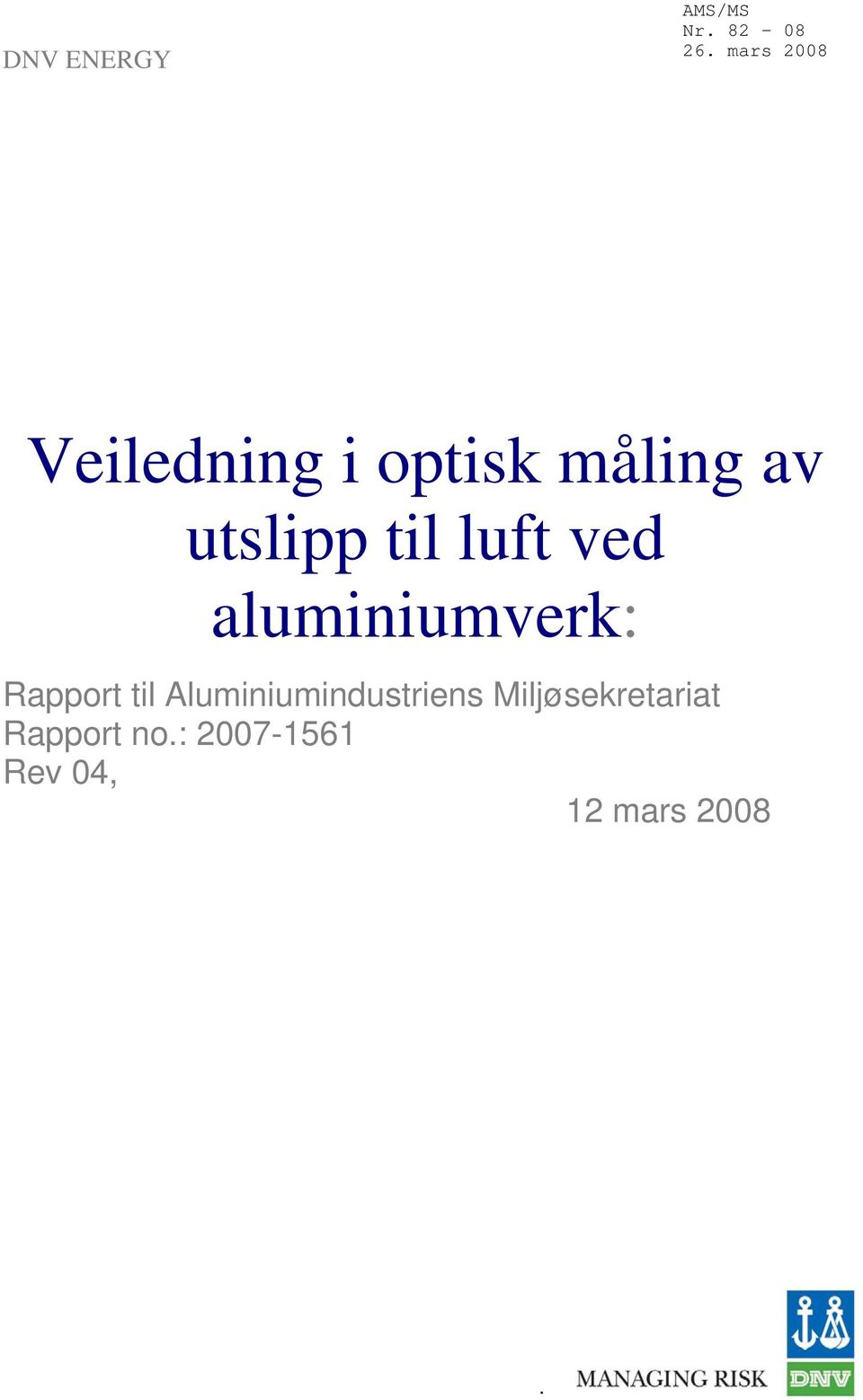 aluminiumverk: Rapport til