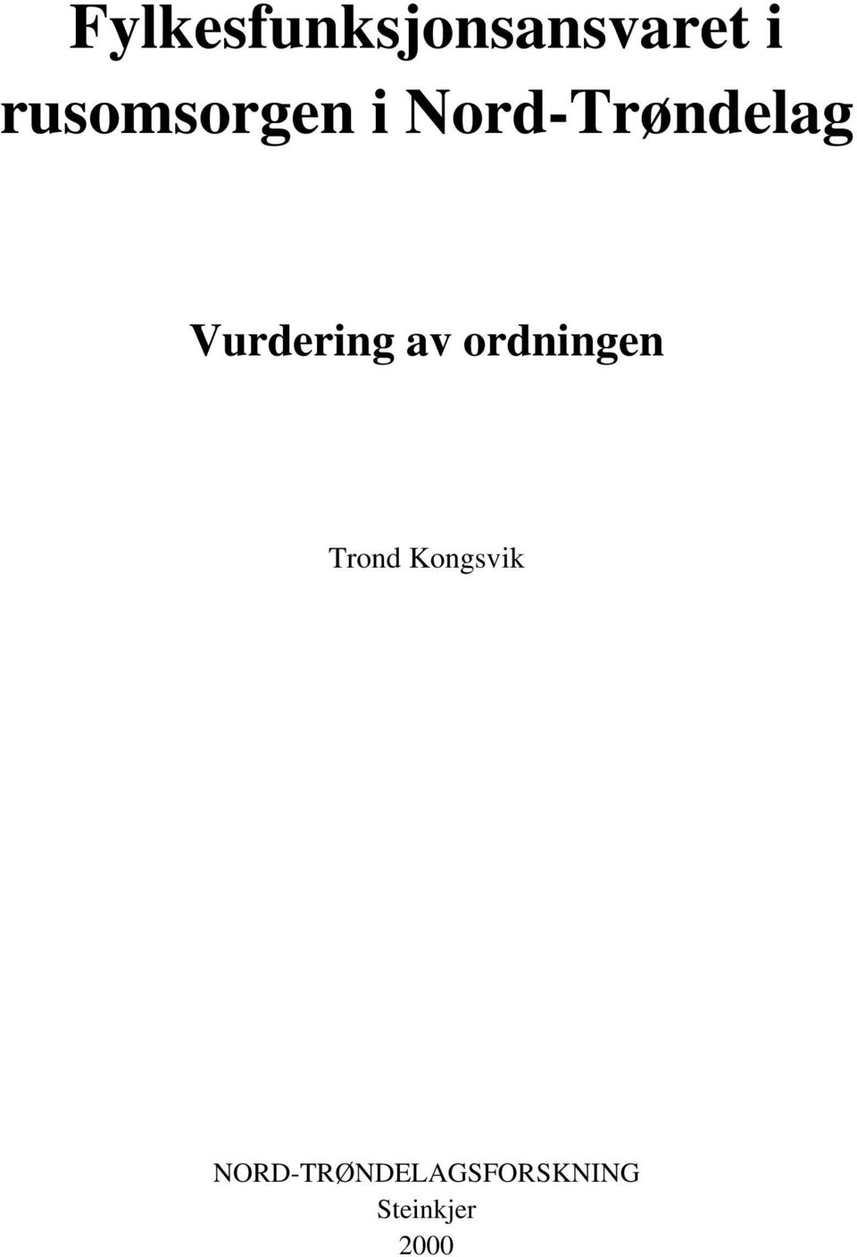 Vurdering av ordningen Trond