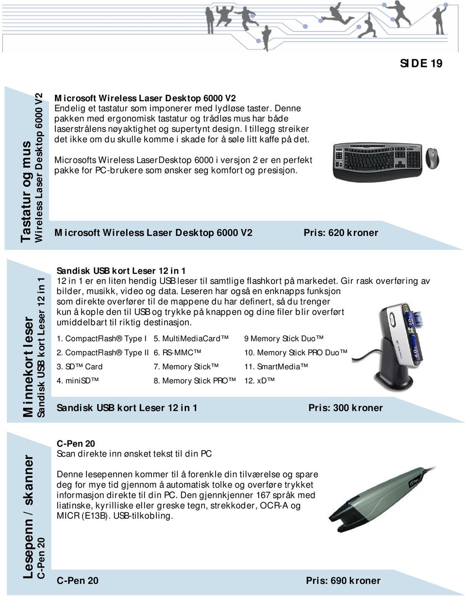 Microsofts Wireless LaserDesktop 6000 i versjon 2 er en perfekt pakke for PC-brukere som ønsker seg komfort og presisjon.