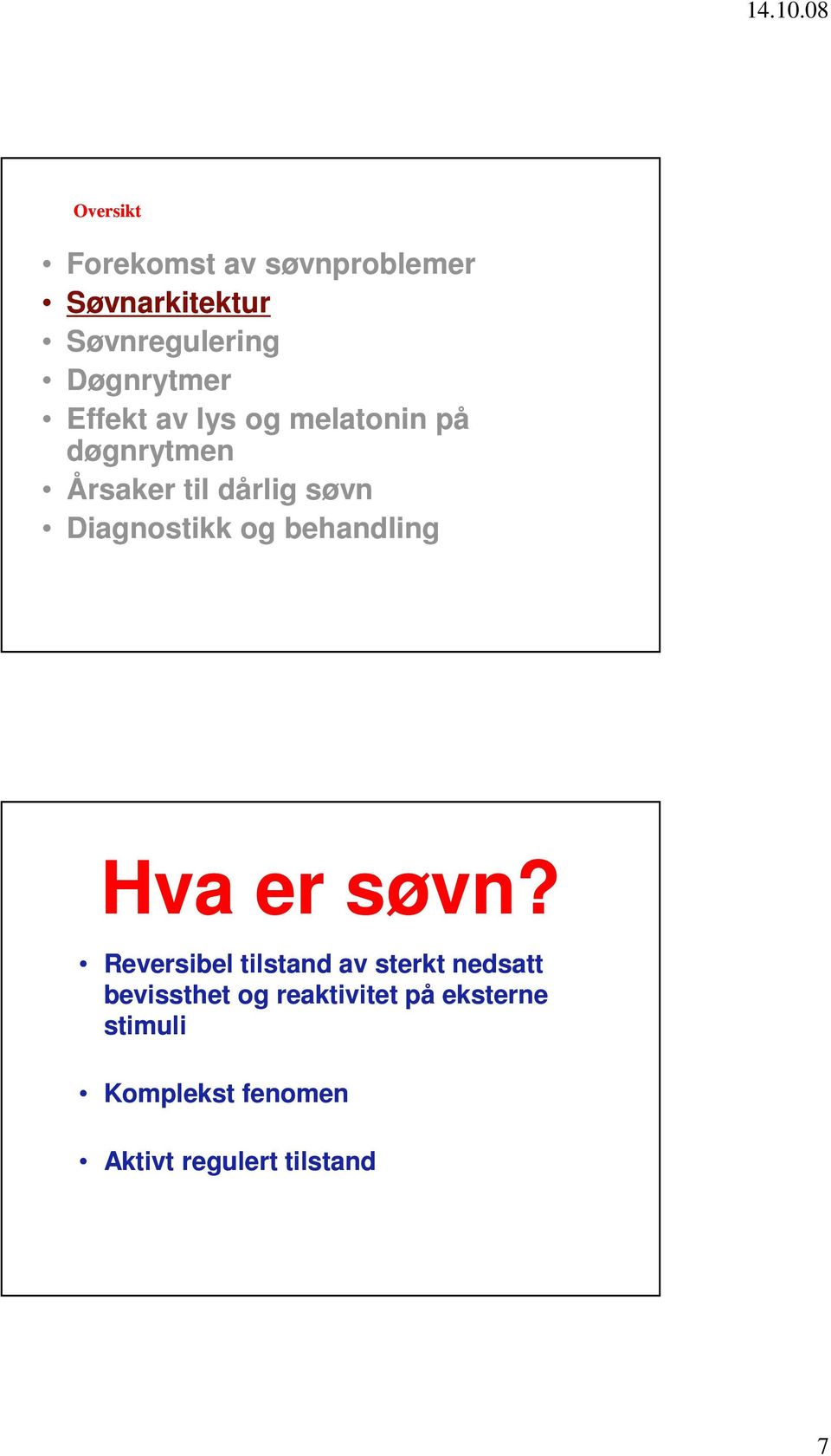 og behandling Hva er søvn?