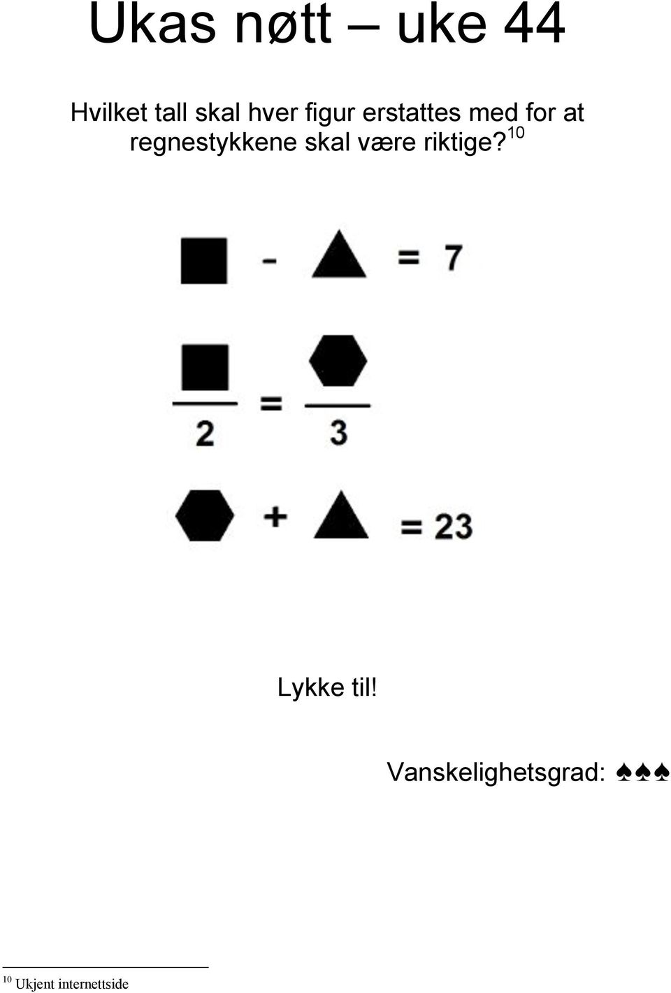 regnestykkene skal være riktige?