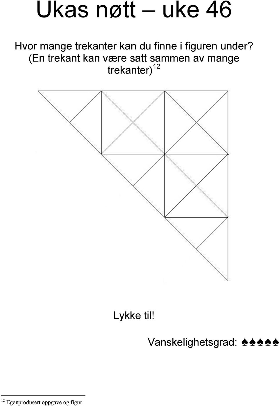 (En trekant kan være satt sammen av mange