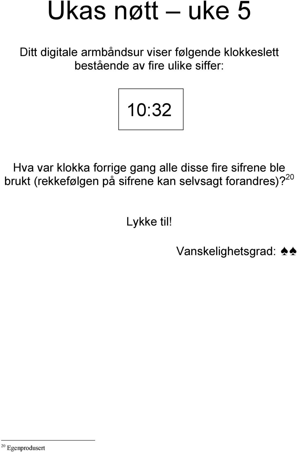 klokka forrige gang alle disse fire sifrene ble brukt