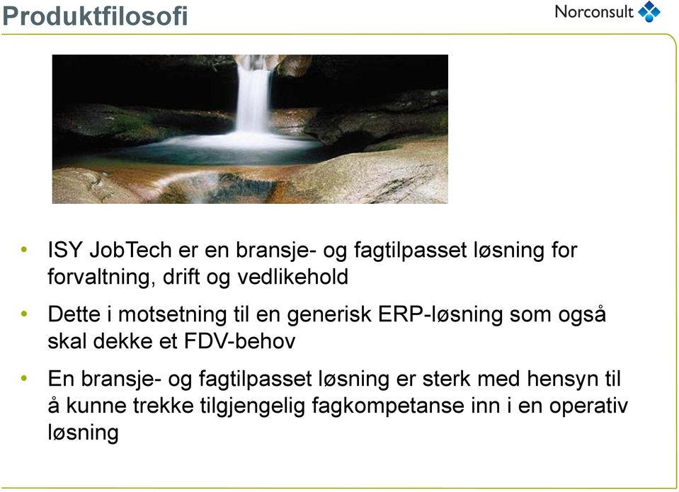 ERP-løsning som også skal dekke et FDV-behov En bransje- og fagtilpasset