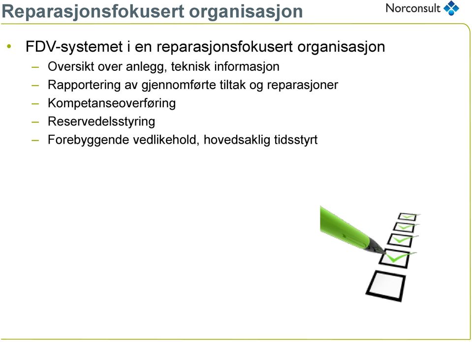 informasjon Rapportering av gjennomførte tiltak og reparasjoner