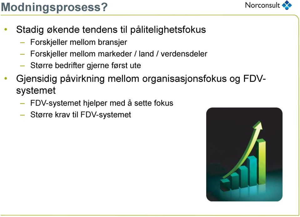 Forskjeller mellom markeder / land / verdensdeler Større bedrifter gjerne