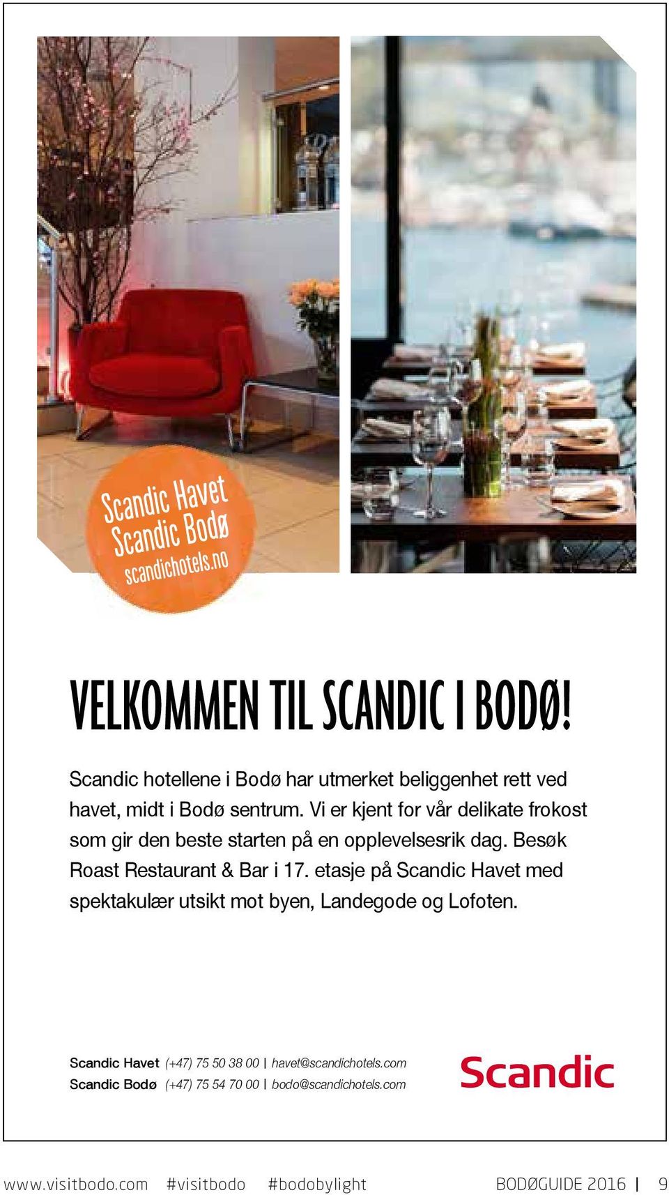 starte på e opplevelsesrik dag Besøk Roast Restaurat & Bar i 17 etasje på Scadic Havet med spektakulær utsikt mot bye, Ladegode og Lofote