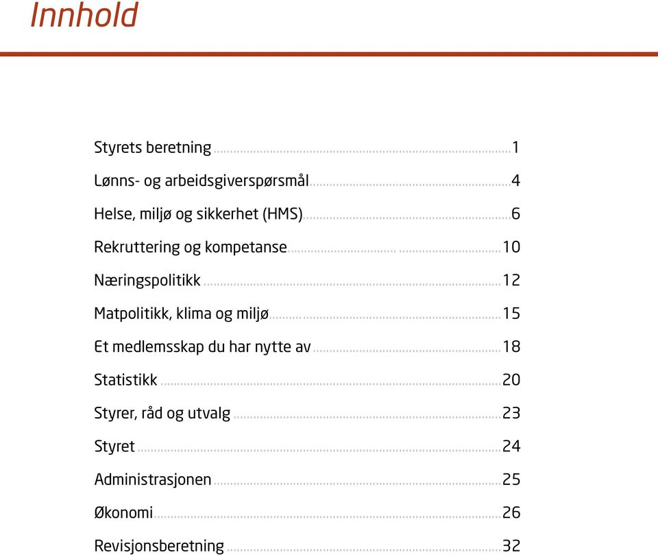 ..10 Næringspolitikk...12 Matpolitikk, klima og miljø.