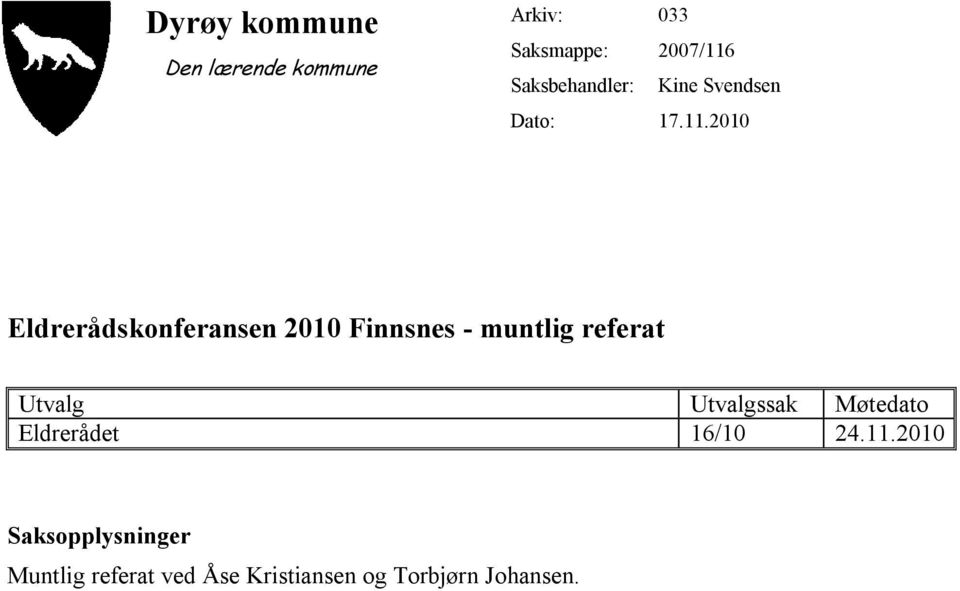 2010 Eldrerådskonferansen 2010 Finnsnes - muntlig referat Utvalg