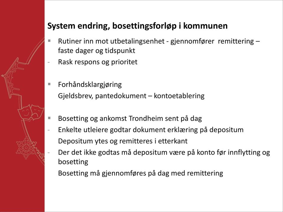 Trondheim sent på dag - Enkelte utleiere godtar dokument erklæring på depositum Depositum ytes og remitteres i etterkant