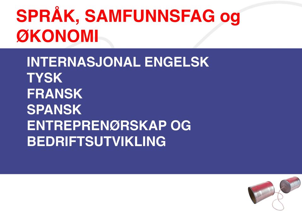 ENGELSK TYSK FRANSK SPANSK