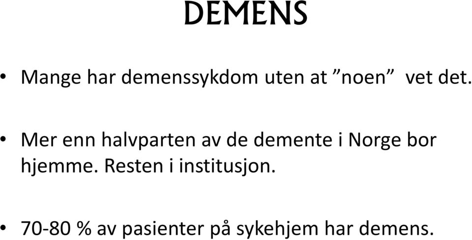 Mer enn halvparten av de demente i Norge