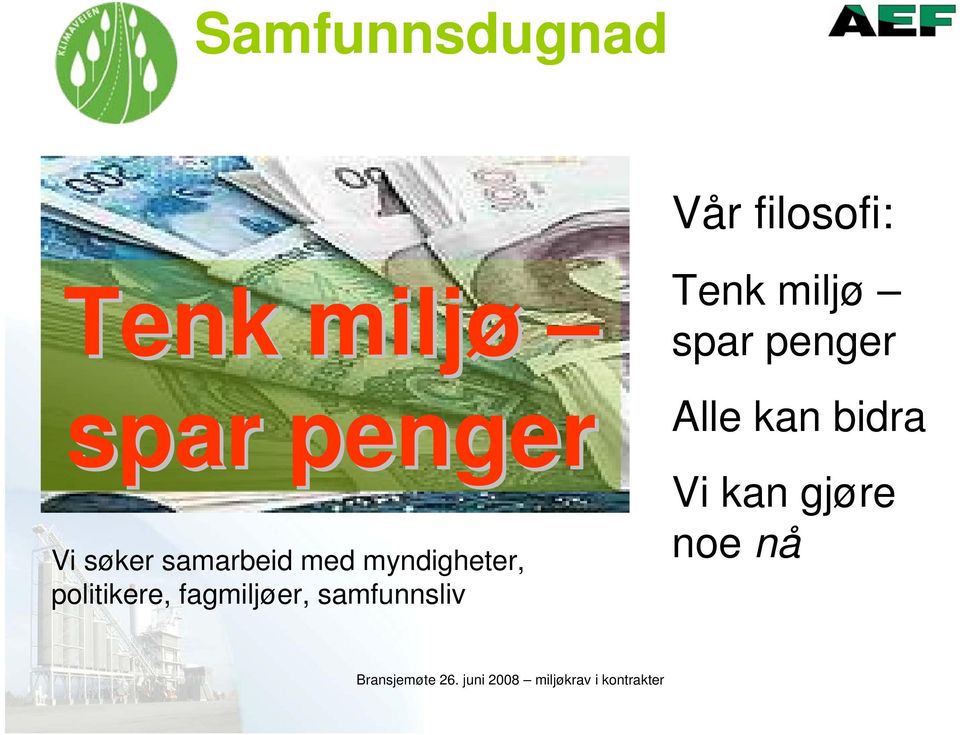 politikere, fagmiljøer, samfunnsliv Tenk