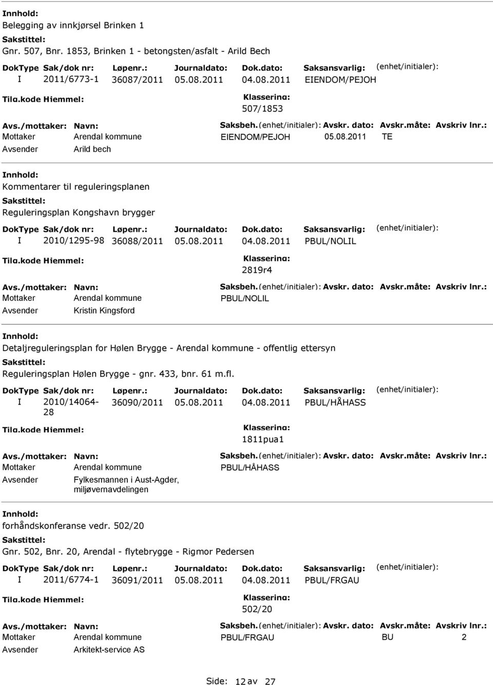 måte: Avskriv lnr.: PBL/NOLL Kristin Kingsford Detaljreguleringsplan for Hølen Brygge - - offentlig ettersyn Reguleringsplan Hølen Brygge - gnr. 433, bnr. 61 m.fl.