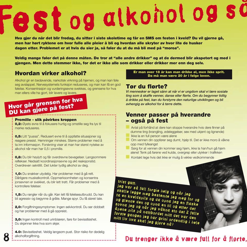 Hvodan vik alkohol? Alkohol gi n bdøvnd, nakotisk vikning på hjnn, og an kan føl sg avslappt. Nvsystts funksjon duss, og an kan få n god følls.