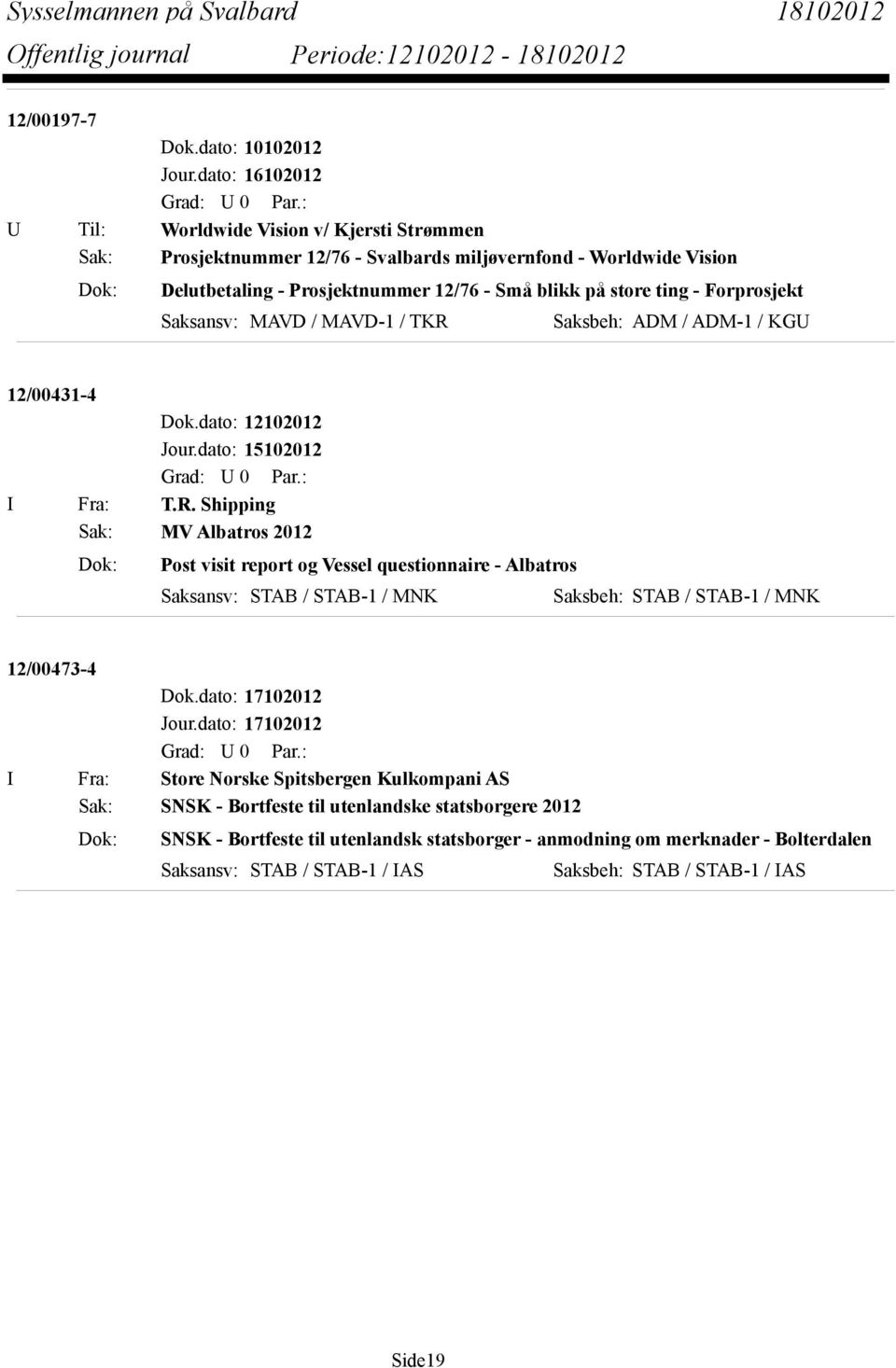 på store ting - Forprosjekt Saksansv: MAVD / MAVD-1 / TKR 