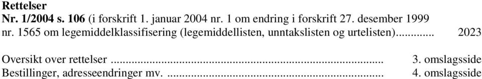 1565 om legemiddelklassifisering (legemiddellisten, unntakslisten og