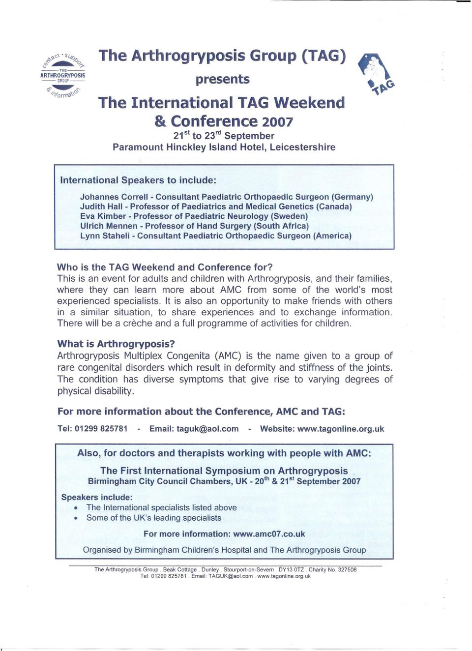 Mennen Professor of Hand Surgery (South Africa) Lynn Staheli - Consultant Paediatric Orthopaedic Surgeon (America) Who is the TAG Weekend and Conference for?