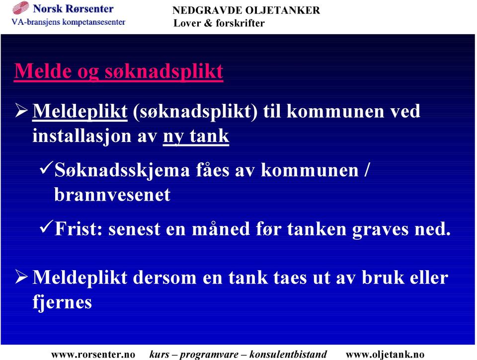 ny tank $Søknadsskjema fåes av kommunen / brannvesenet