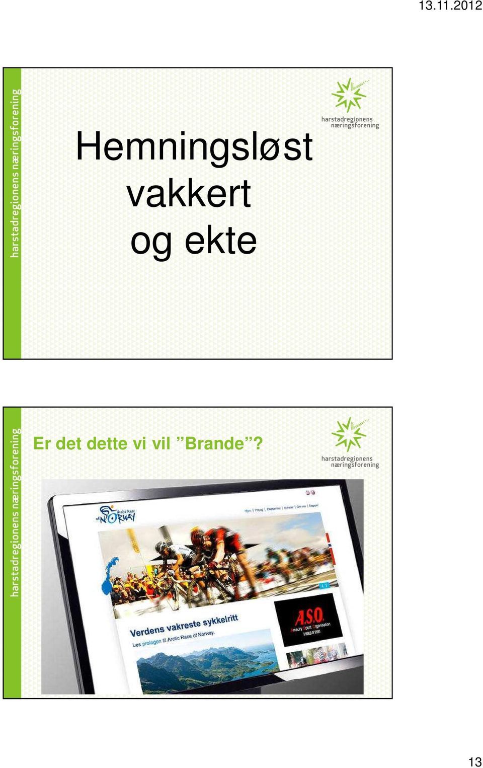 ekte Er det