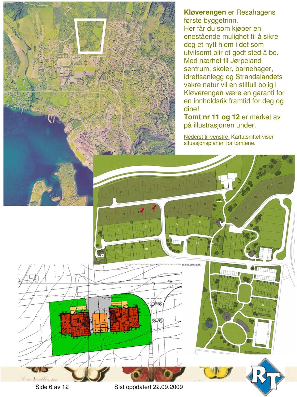 Med nærhet til Jørpeland sentrum, skoler, barnehager, idrettsanlegg og Strandalandets vakre natur vil en stilfull bolig i