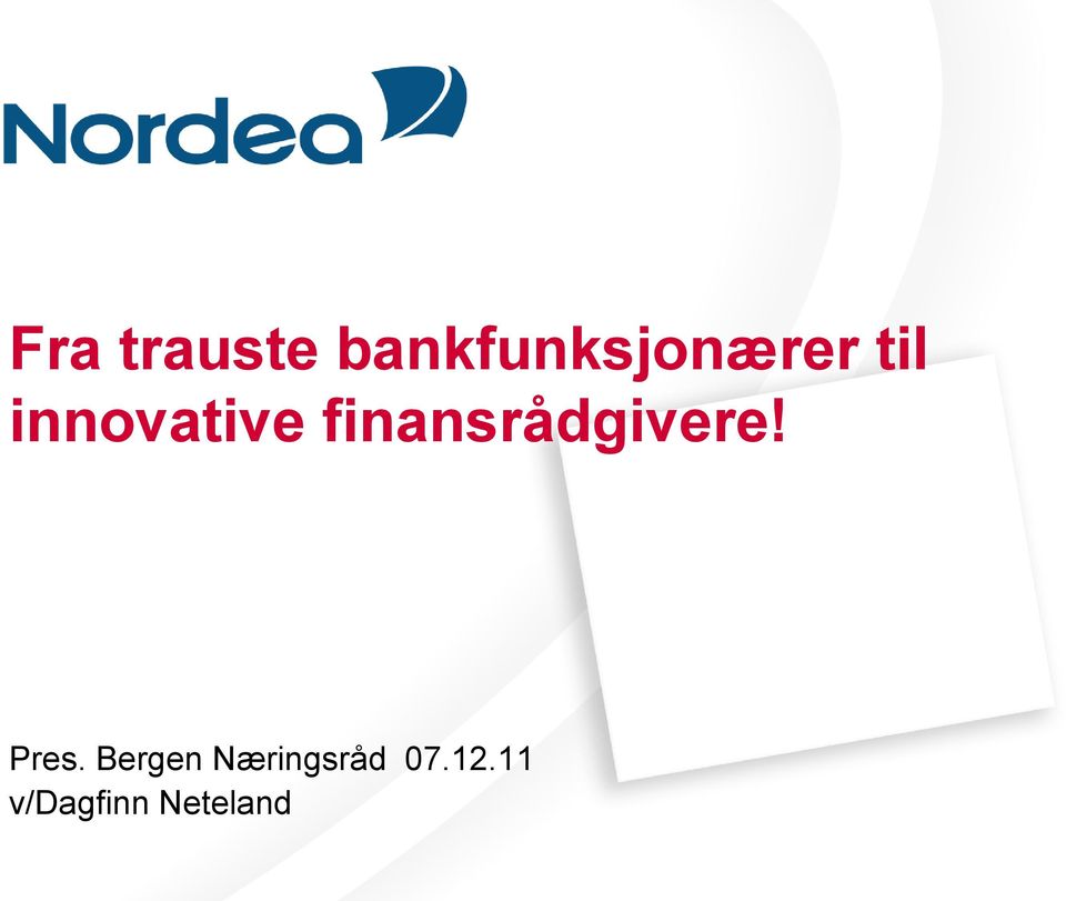 innovative finansrådgivere!