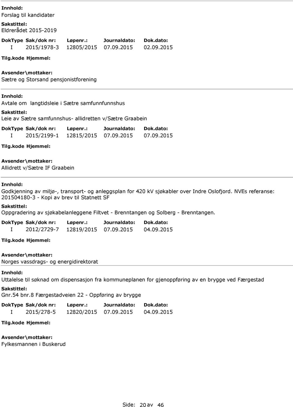 Graabein Godkjenning av miljø-, transport- og anleggsplan for 420 kv sjøkabler over ndre Oslofjord.