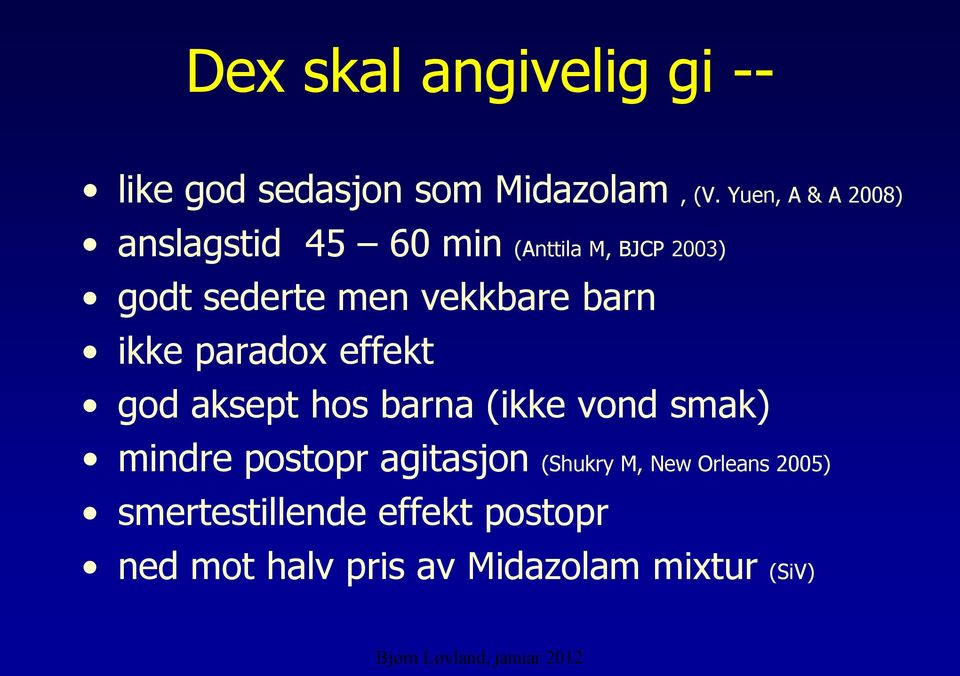 vekkbare barn ikke paradox effekt god aksept hos barna (ikke vond smak) mindre