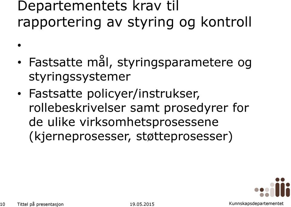 Fastsatte policyer/instrukser, rollebeskrivelser samt