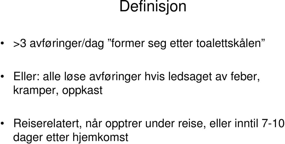 ledsaget av feber, kramper, oppkast Reiserelatert,