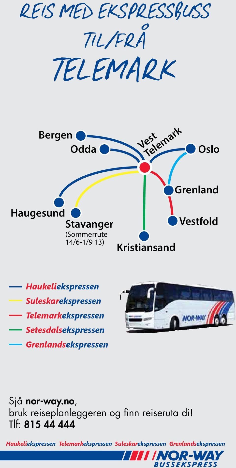 Telemarkekspressen Setesdalsekspressen Grenlandsekspressen Sjå nor-way.