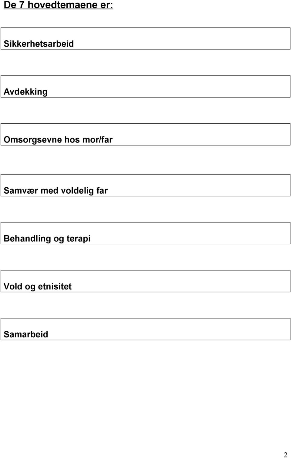 Omsorgsevne hos mor/far Samvær med