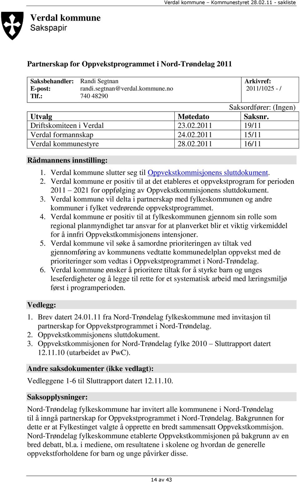 Verdal kommune slutter seg til Oppvekstkommisjonens sluttdokument. 2.