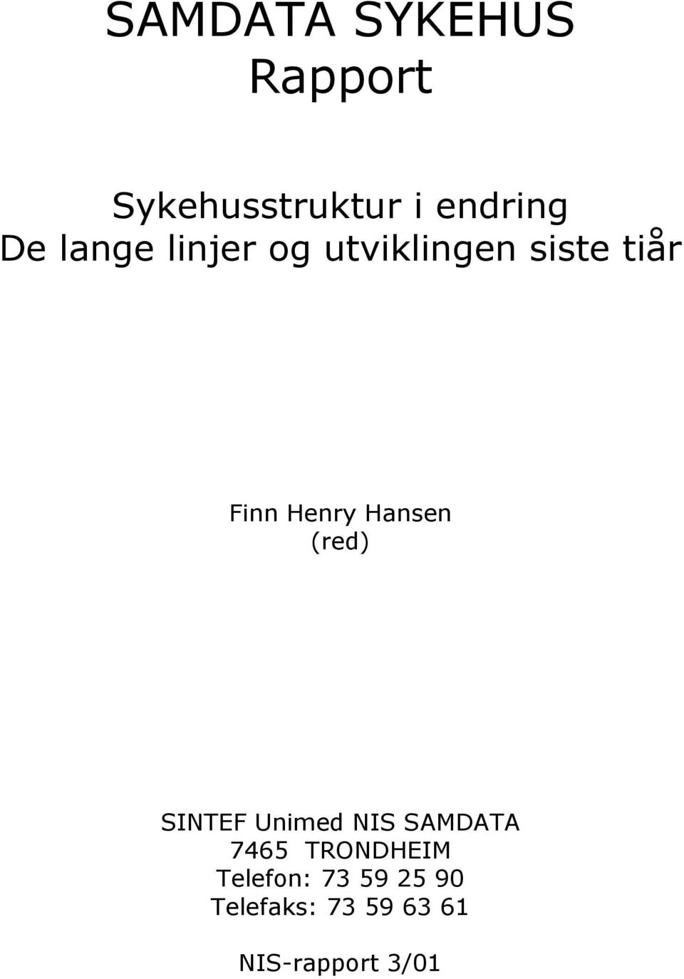 Hansen (red) SINTEF Unimed NIS SAMDATA 7465 TRONDHEIM