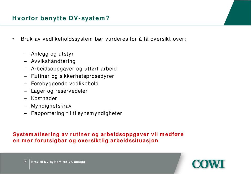 Arbeidsoppgaver og utført arbeid Rutiner og sikkerhetsprosedyrer Forebyggende vedlikehold Lager og