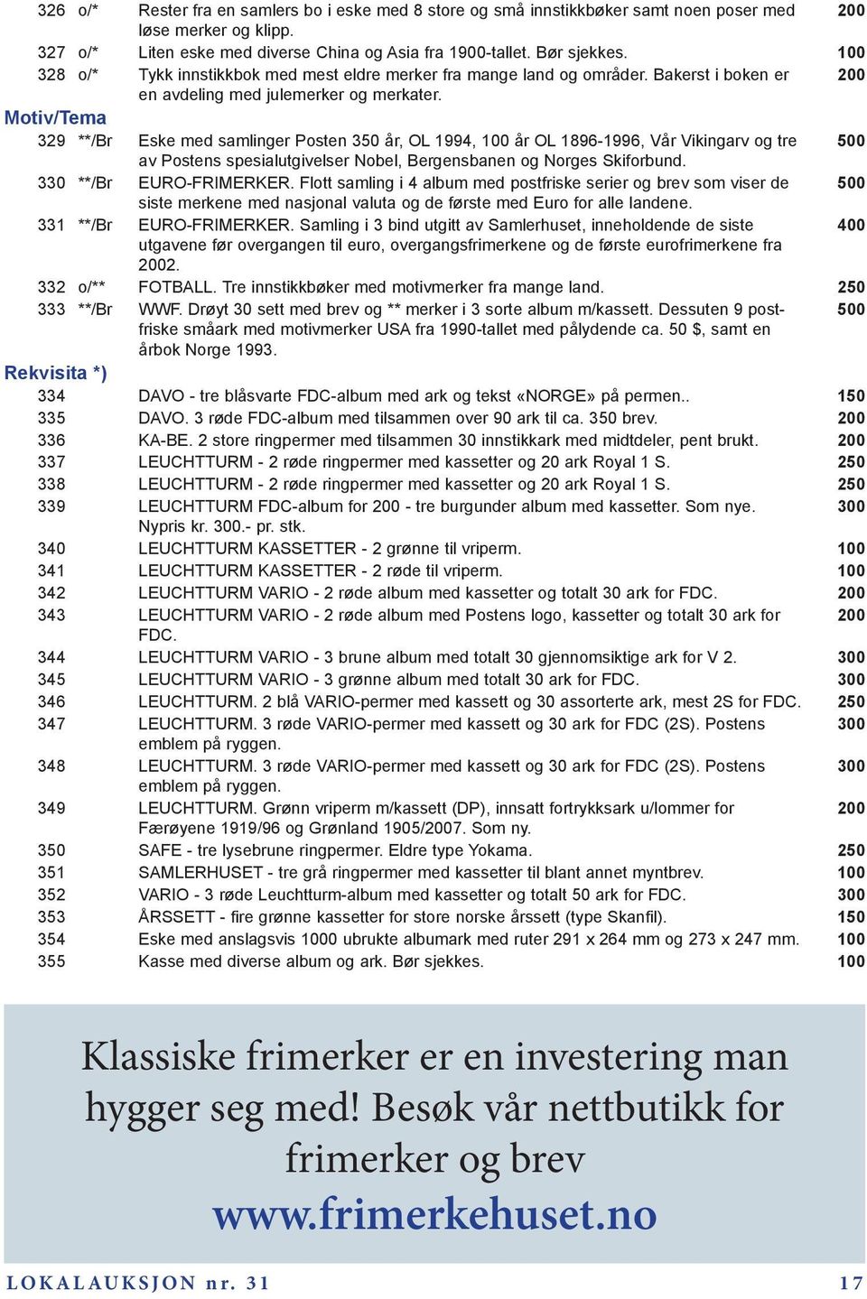 Motiv/Tema 329 **/Br Eske med samlinger Posten 350 år, OL 1994, 100 år OL 1896-1996, Vår Vikingarv og tre av Postens spesialutgivelser Nobel, Bergensbanen og Norges Skiforbund.