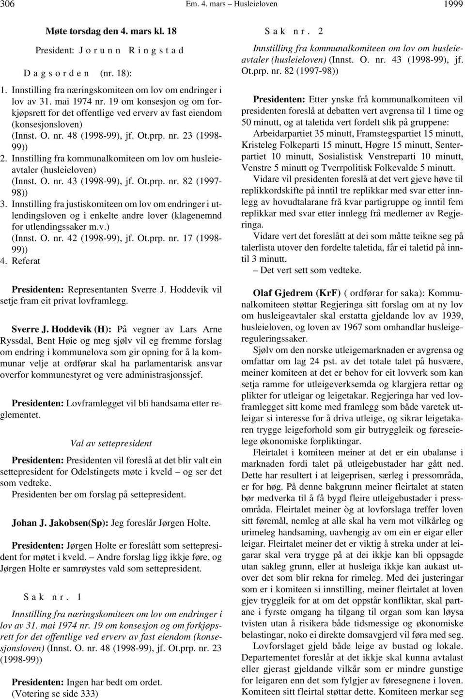 Innstilling fra kommunalkomiteen om lov om husleieavtaler (husleieloven) (Innst. O. nr. 43 (1998-99), jf. Ot.prp. nr. 82 (1997-98)) 3.